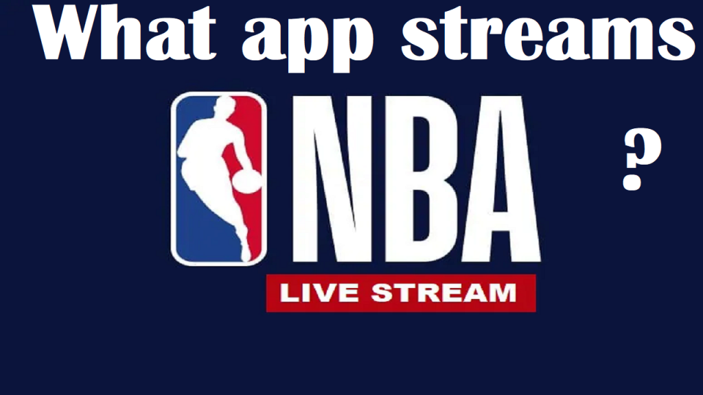 What app streams NBA games? NBA News Updates